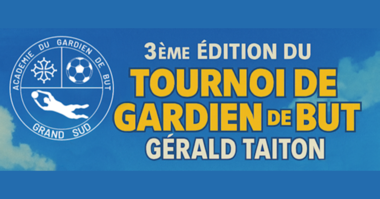 Troisième édition du « Tournoi de Gardien de But Gérald Taiton » organisé par l’Académie Grand Sud